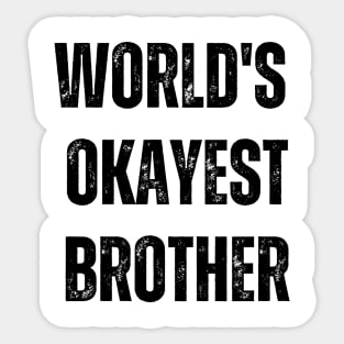 World's Okayest Brother Sticker